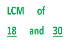 LCM of 18 and 30