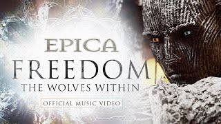 EPICA - Freedom - The Wolves Within (OFFICIAL VIDEO)