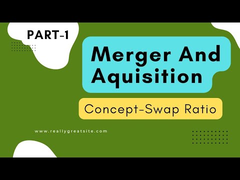 Merger & Acquisition- Concept Of Swap Ratio (CMA-Final) Part-1 - YouTube