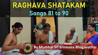 Raghava Shatakam | Songs 81 to 90 | Sri Mumbai Srinivasa Bhagavathar | Brahma Sabha Chicago