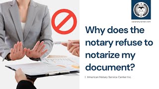 Why Does The Notary Refuse To Notarize My Document Usnotarycenter Com