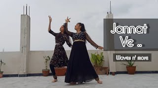Jannat ve || Darshan Raval || dance choreography by || WAVES N'MORE || #jannatve