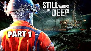 STILL WAKES THE DEEP - Part 1 - PS5 Gameplay