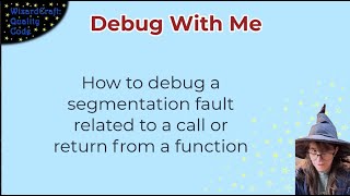 Debug With Me: Steps for Debugging Segmentation Faults Related to Function Calls