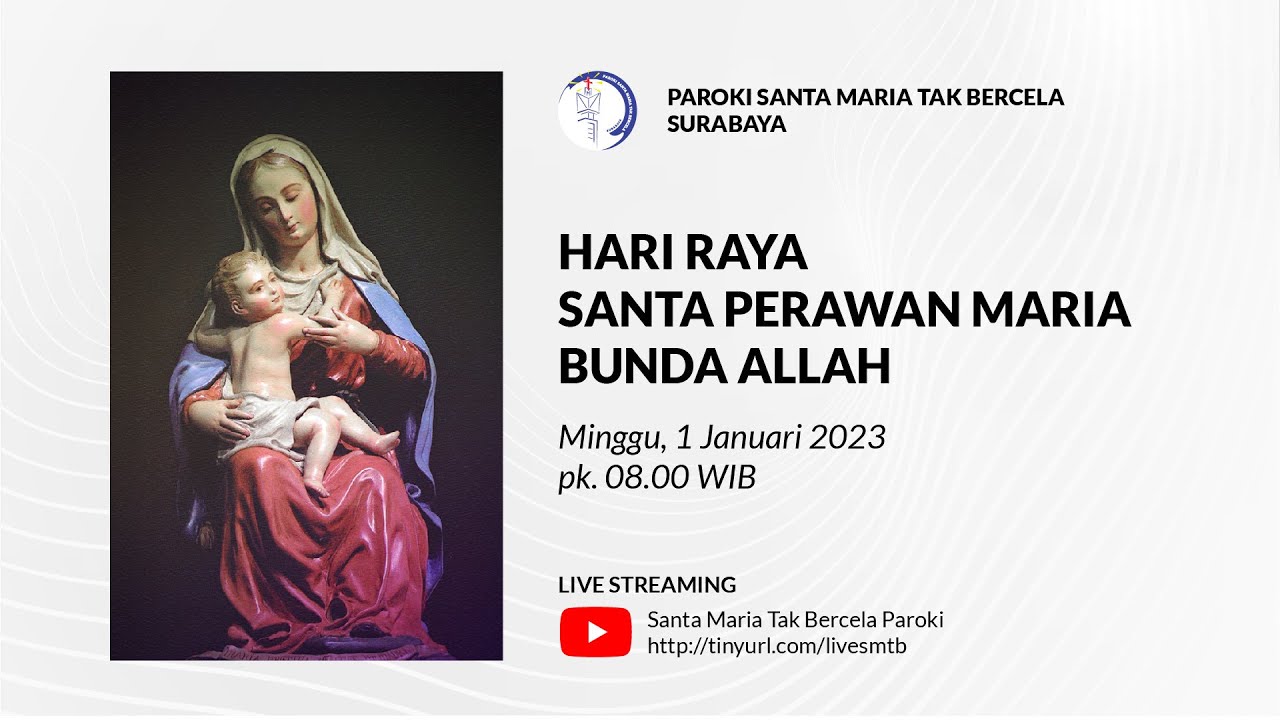 MISA HARI RAYA SANTA PERAWAN MARIA BUNDA ALLAH : Minggu, 01 Jan 2023 ...