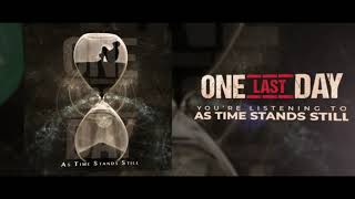 One Last Day - As Time Stands Still (Official Lyric Video)