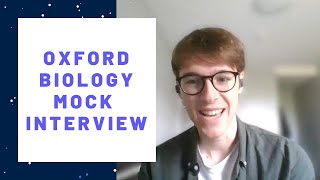 Oxford University Undergraduate Biology Mock Interview - Ollie