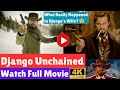 Django Unchained Watch Full Movie Online in HD/4K