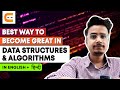Best Way To Become Great in Data Structures & Algorithms | Tips To Become Great In DSA@CodingNinjasIndia