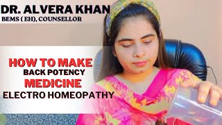 How to make back potency Medicine : Electro homeopathy