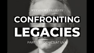 Confronting Legacies: Eugenics at UVA