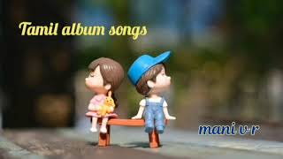 Tamil album songs ❤️ raavanan kadhal ❤️ mani vr