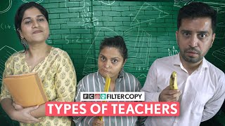 FilterCopy | Types Of Teachers (Teachers' Day Special) | Ft. Aarti, Bageshri & Jalak