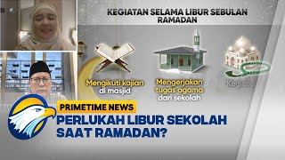 [FULL] Dialog - Relevansi Libur Satu Bulan di Saat Ramadan bagi Siswa Sekolah - [Primetime News]