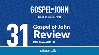 Gospel of John Review – Mike Mazzalongo | BibleTalk.tv