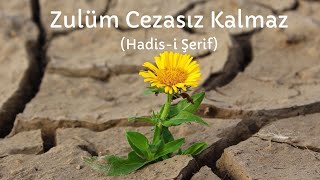 Zulüm Cezasız Kalmaz, Zulmün Sonu,  Hadisi Şerif