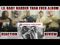 LIL BABY - HARDER THAN EVER ALBUM (REACTION/REVIEW)