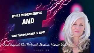 What Mediumship is and What Mediumship is not!