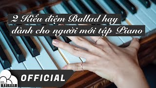 2 KIỂU ĐỆM BALLAD DỄ TẬP MÀ CỰC HAY DÀNH CHO NGƯỜI MỚI BẮT ĐẦU