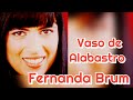 Vaso de alabastro - Fernanda Brum (LEGENDADO)