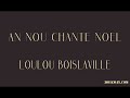 loulou boislaville an nou chante noel