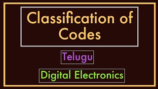 Classification of Codes in digital electronics || Telugu