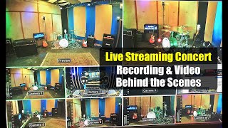 Live Stream Concert Recording \u0026 Video Behind the Scenes