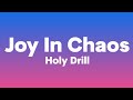 Holy Drill - Joy In Chaos (Lyrics)| Cause I've built my life on Jesus, He's never let me down...