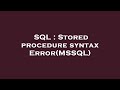 SQL : Stored procedure syntax Error(MSSQL)