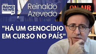 Reinaldo: Os assassinos dos brasileiros e do Brasil