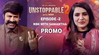 UNSTOPPABLE 2 - NBK with SAMANTHA Promo | EPISODE 2 Teaser | Unstoppable 2 Episode 2 Promo,NBK