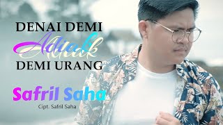 POP MINANG | DENAI DEMI ADIAK ADIAK DEMI URANG - SAFRIL SAHA