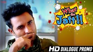 Main aaj bhi Fenke Hue Paise Nai Uthata "What The Jatt" Dialogue Promo | New Punjabi Movies 2015