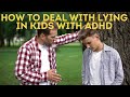 How to handle your ADHD child's lying - ADHD Dude - Ryan Wexelblatt