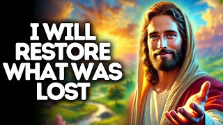 I Will Restore What Was Lost | God Says | God Message Today | Gods Message Now | God Message