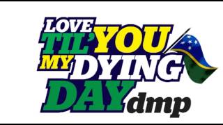 Dmp - Love You Til My Dying Day