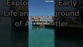 Exploring the Early life and background of Adolf Hitler