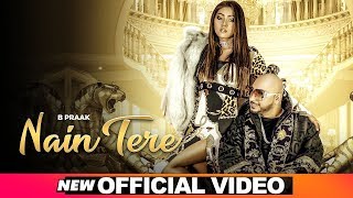 Nain Tere (Official Video) | B Praak | Jaani | Muzical Doctorz | Latest Punjabi Songs 2019