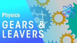 Gears and Levers | Forces and Motion | Physics | FuseSchool