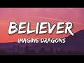 Believer -Imagine Dragons (Lyrics)