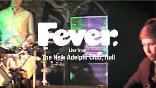 Fever - Live at The Adelphi (Full Session)