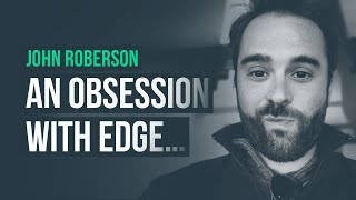 An Obsession with Edge, Powered by Automation · John Roberson (Prop Trader)