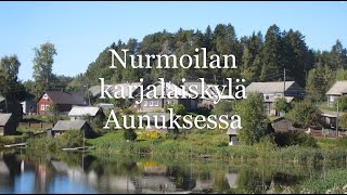 Nurmoilan karjalaiskylä Aunuksessa