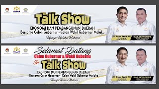 🔴TALK SWOW- Ekonomi & Pembangunan Daerah Bersama Calon Gubernur & Wakil Gubernur Maluku