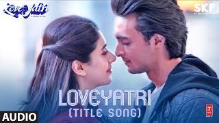Loveyatri Title Song (Full Audio) | Aayush Sharma | Warina Hussain | Divya Kumar