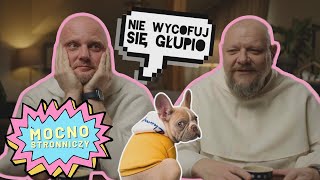 Mocno stronniczy [#46] Nie wycofuj się głupio