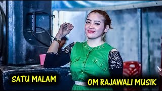 SATU MALAM  | OM RAJAWALI MUSIK PALEMBNG | DANGDUT ORIGINAL