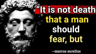marcus aurelius - It is not death that a man should fear, but || life is about quotes