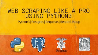 Python Web scraping with database, Python3 || Requests || Beautiful Soup || psycopg2|| Part 3