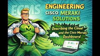 Module 1 - Engineering Cisco Meraki Solutions (ECMS) Training Course